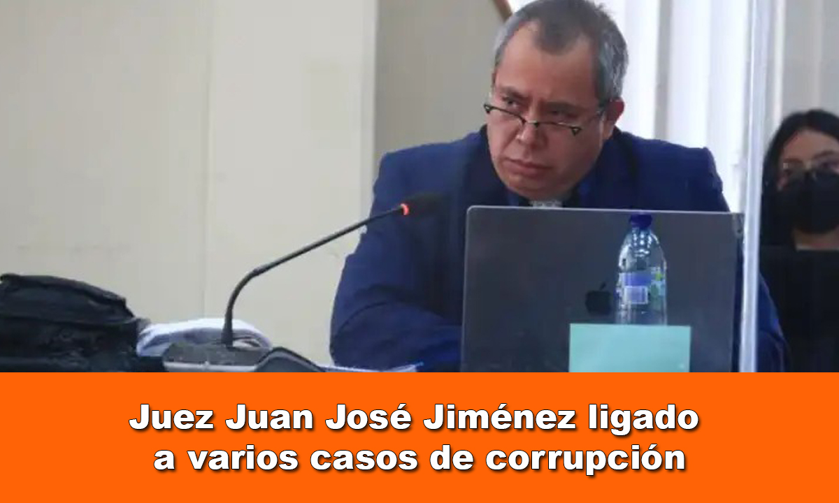 Juan Jose Jimenez juez corrupto 